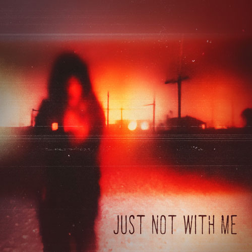 Just Not With Me